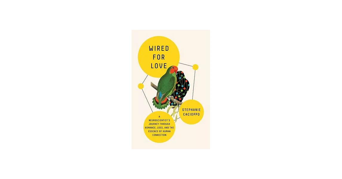 Wired for Love: A Neuroscientist’s Journey Through Romance, Loss, and the Essence of Human Connection | 拾書所