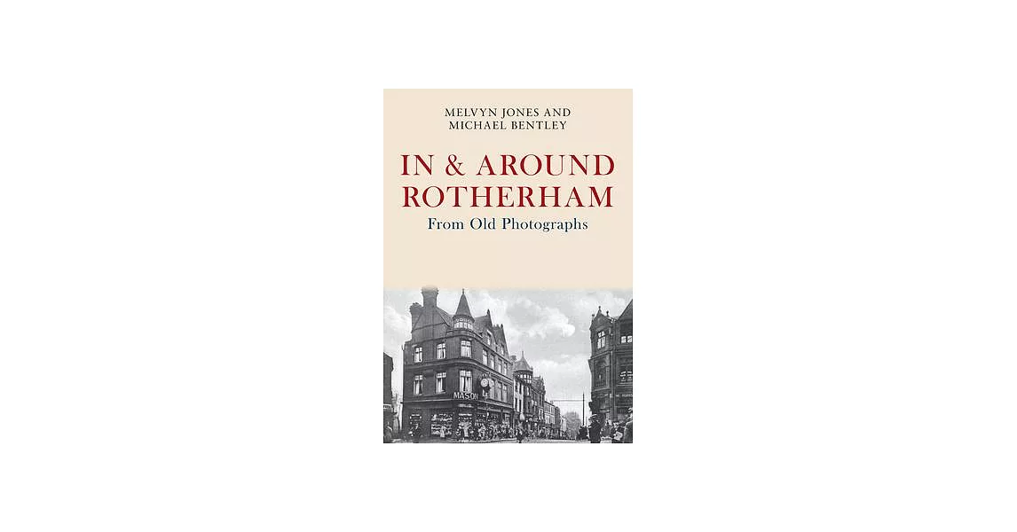 In & Around Rotherham from Old Photographs | 拾書所