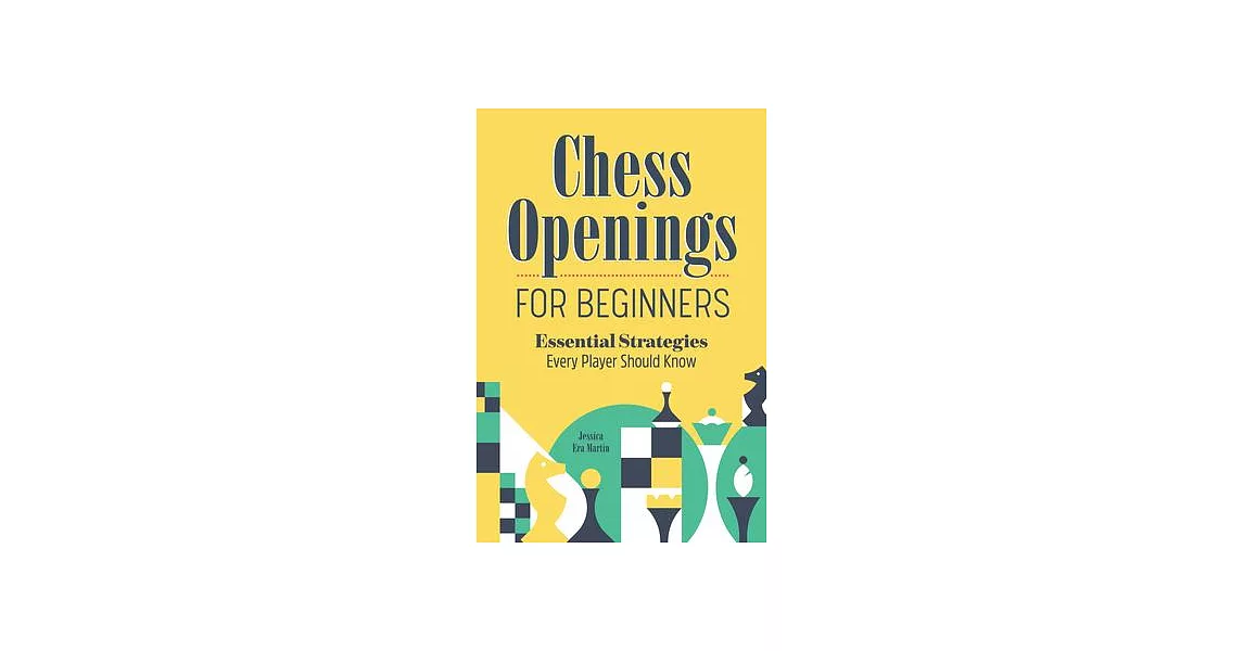 Chess Openings for Beginners: Essential Strategies Every Player Should Know | 拾書所