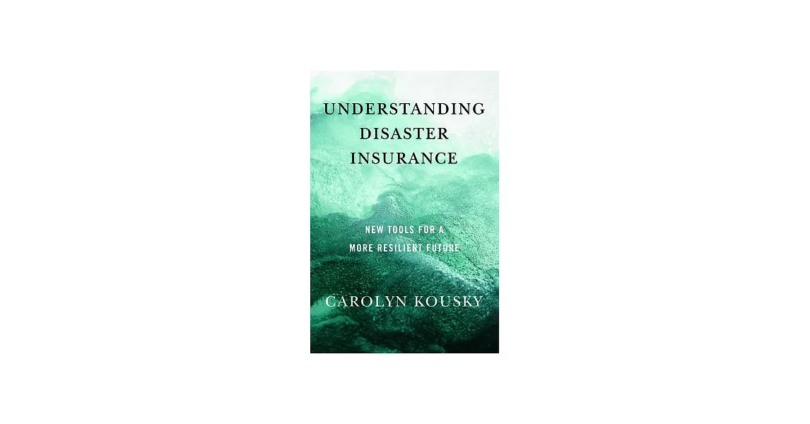 Understanding Disaster Insurance: New Tools for a More Resilient Future | 拾書所