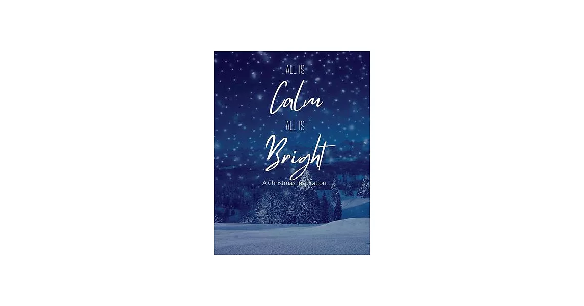 All Is Calm All Is Bright: A Christmas Inspirationvolume 1 | 拾書所