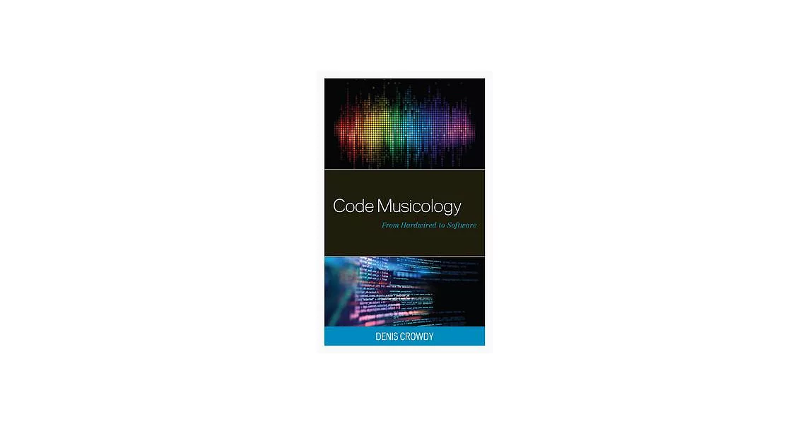 Code Musicology: From Hardwired to Software | 拾書所