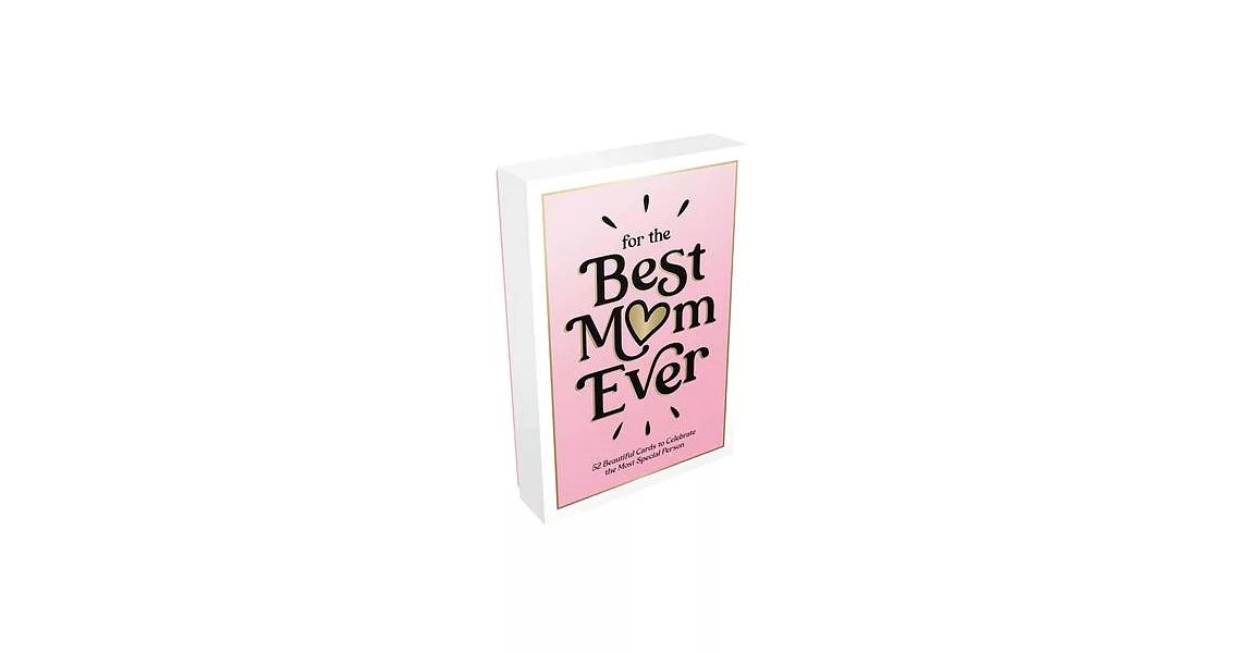 For the Best Mom Ever: 52 Beautiful Cards to Show Your Mom Just How Much She Means | 拾書所