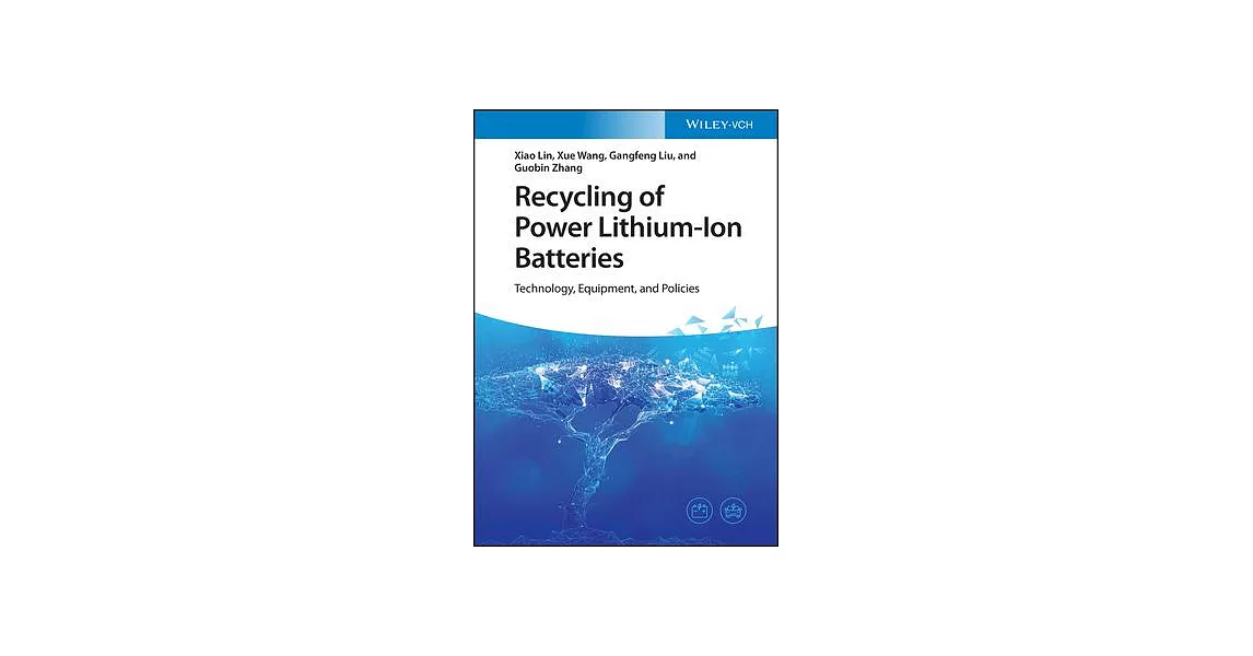Recycling of Power Lithium-Ion Batteries: Technology, Equipment, and Policies | 拾書所