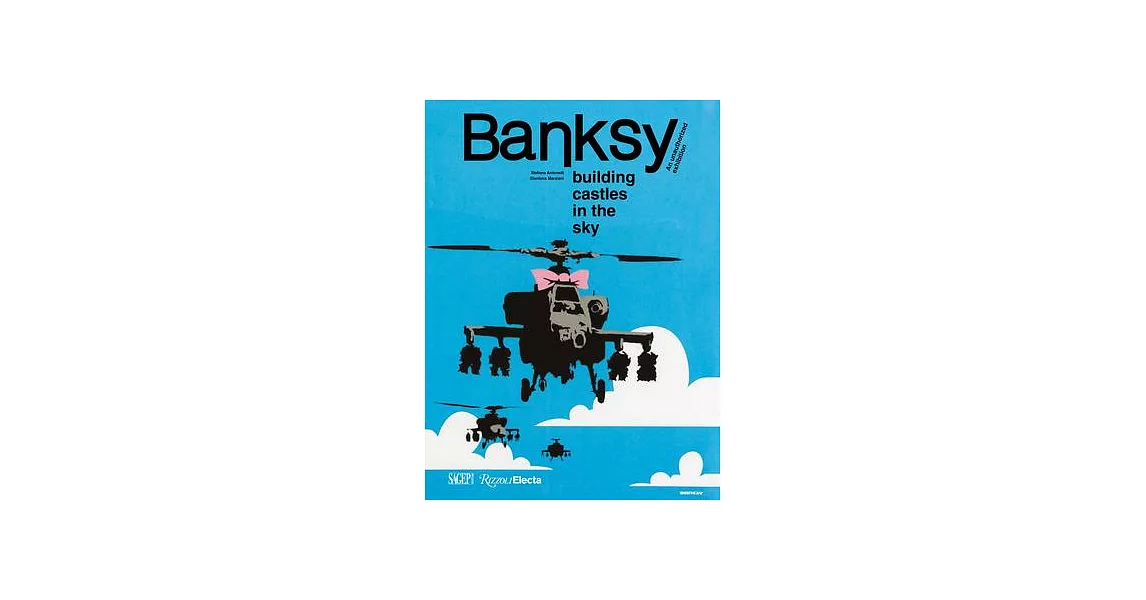 Banksy: Building Castles in the Sky: An Unauthorized Exhibition | 拾書所