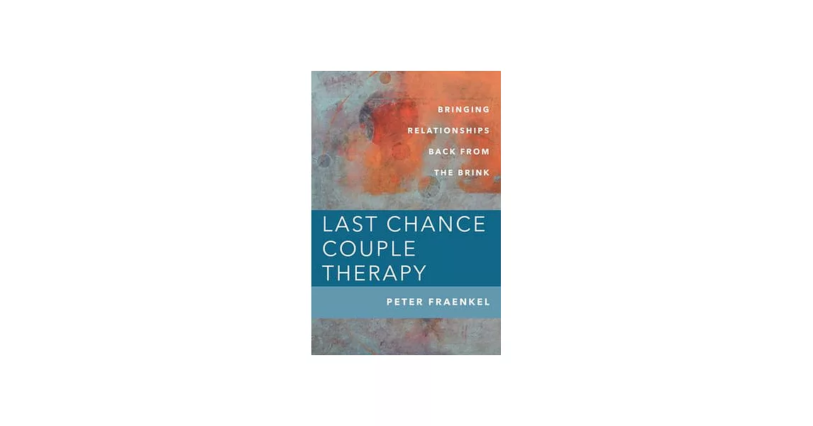 Last Chance Couple Therapy: Bringing Relationships Back from the Brink | 拾書所