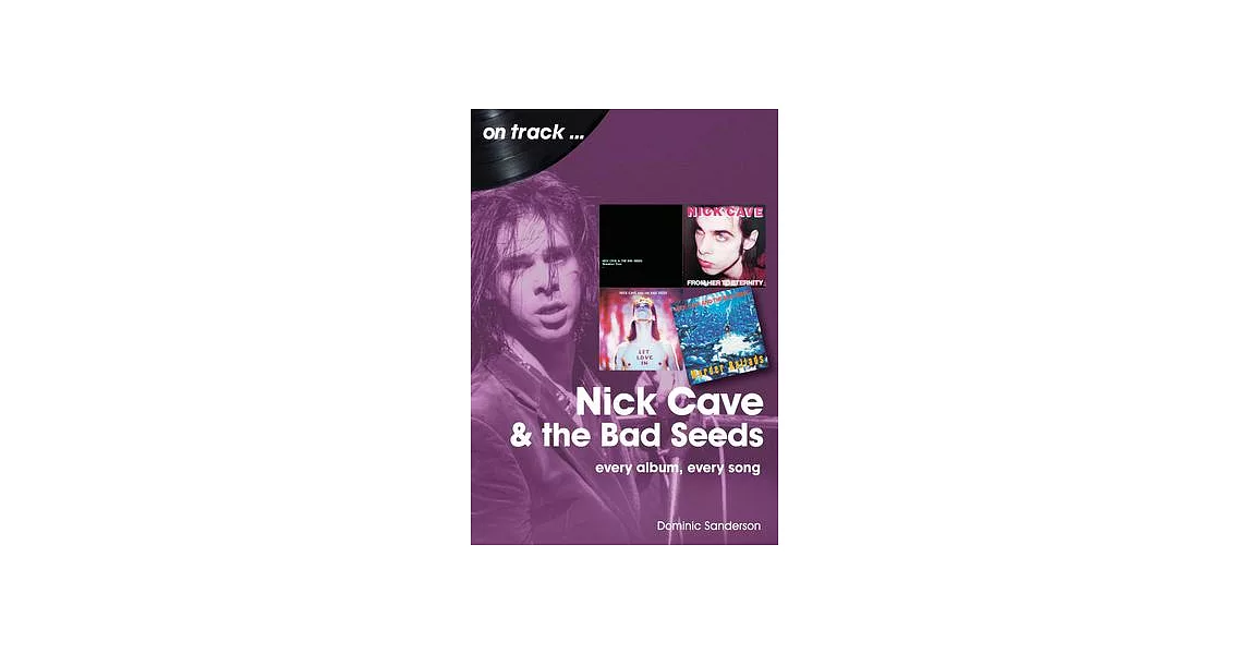 Nick Cave and the Bad Seeds: Every Album Every Song | 拾書所