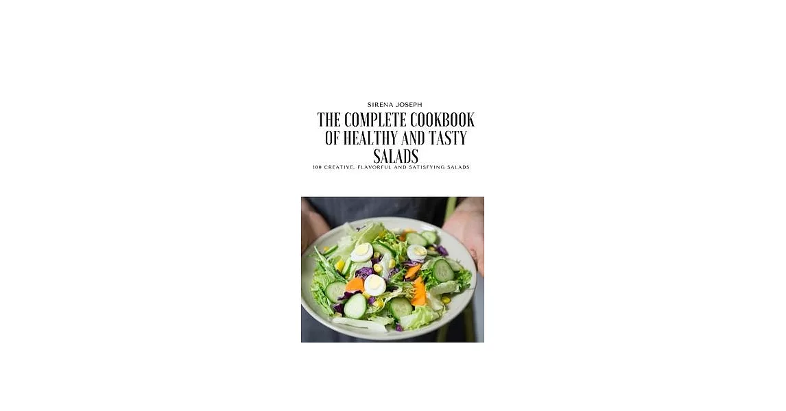 The Complete Cookbook of Healthy and Tasty Salads | 拾書所