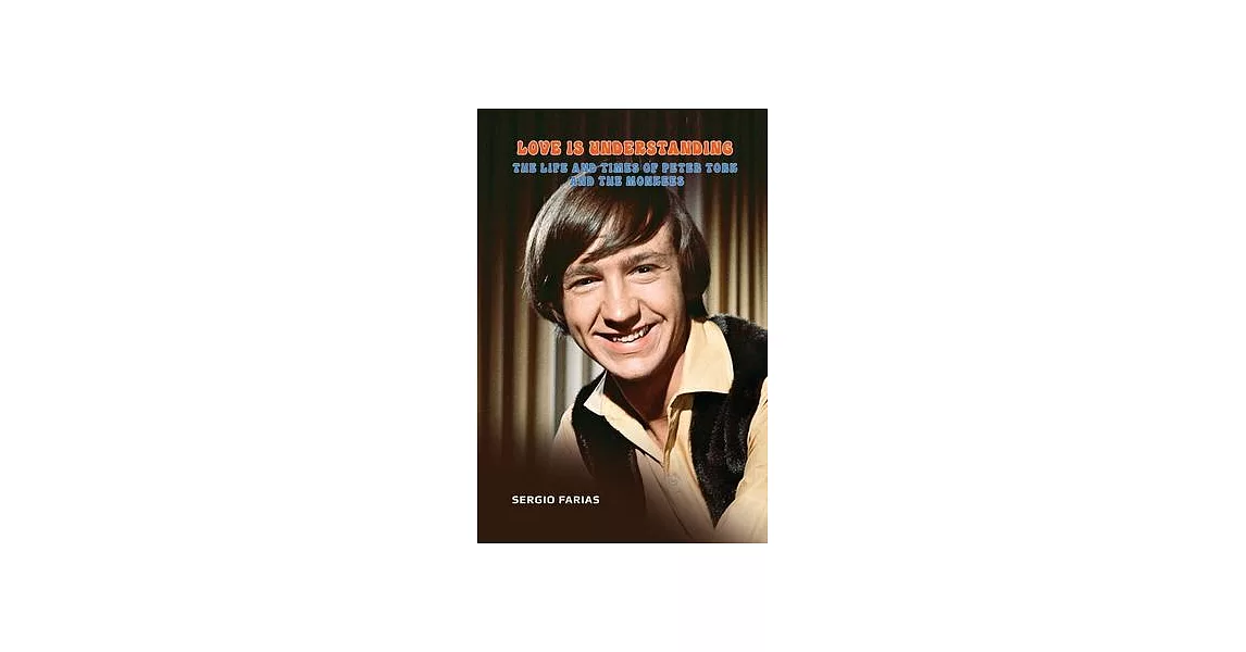 Love Is Understanding: The Life and Times of Peter Tork and The Monkees | 拾書所