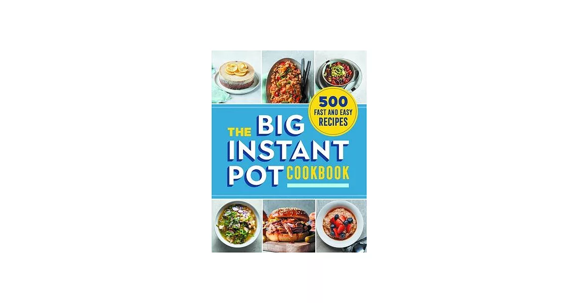 The Big Instant Pot Cookbook: 500 Fast and Easy Recipes | 拾書所