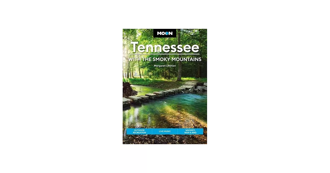 Moon Tennessee: With the Smoky Mountains: Outdoor Recreation, Live Music, Whiskey, Beer & BBQ | 拾書所