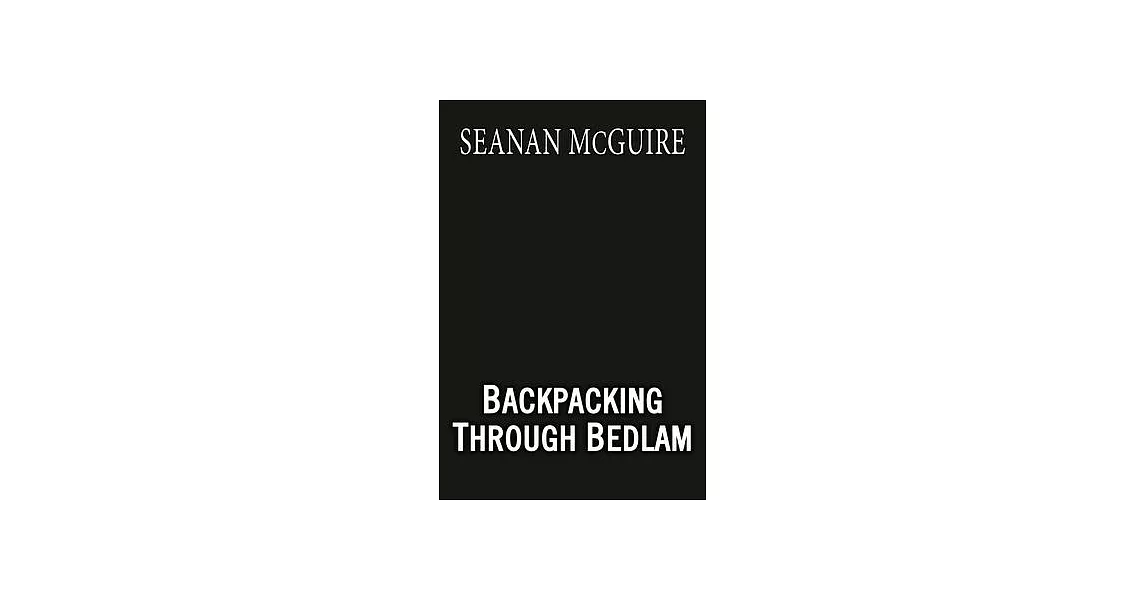 Backpacking Through Bedlam | 拾書所