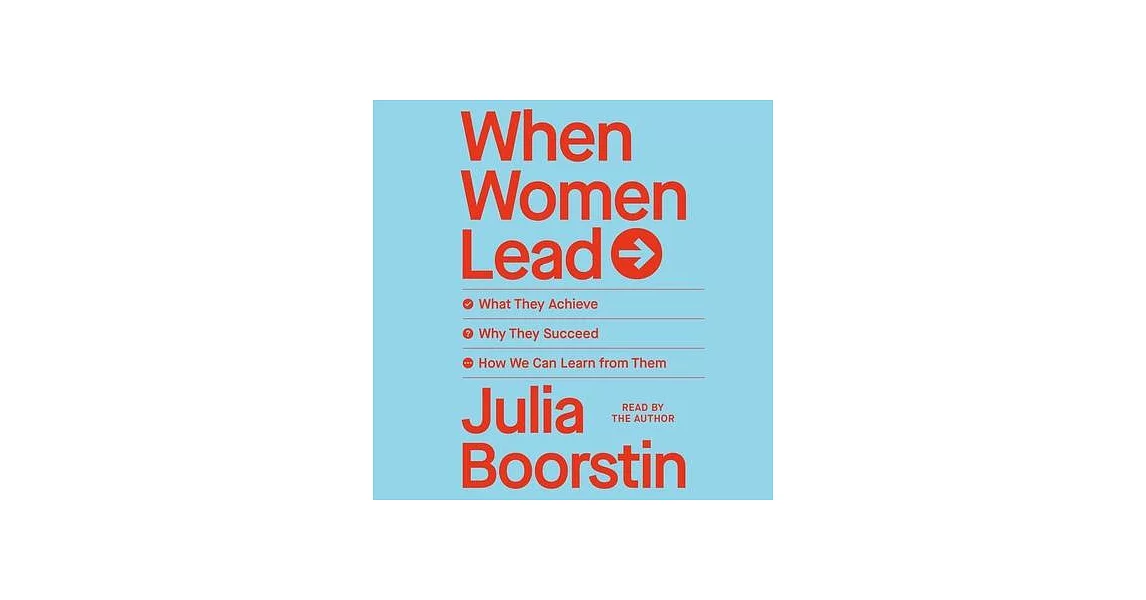 When Women Lead: What They Achieve, Why They Succeed, and How We Can Learn from Them main image 1