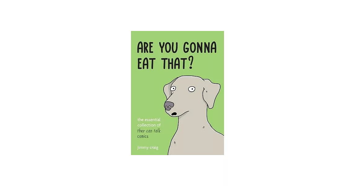 Are You Gonna Eat That?: The Essential Collection of They Can Talk Comics | 拾書所