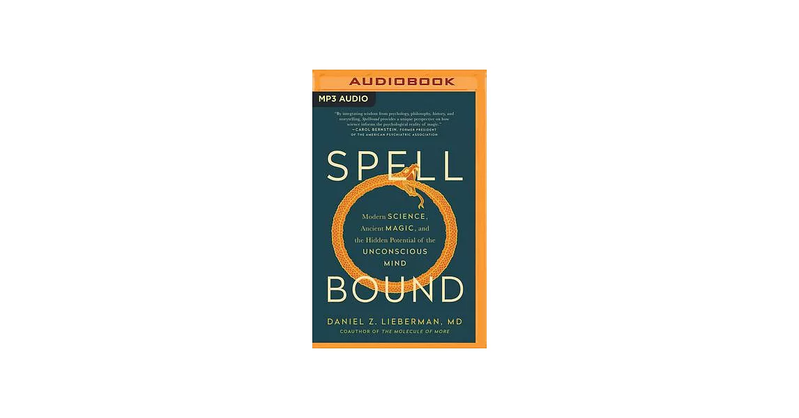 Spellbound: Modern Science, Ancient Magic, and the Hidden Potential of the Unconscious Mind | 拾書所