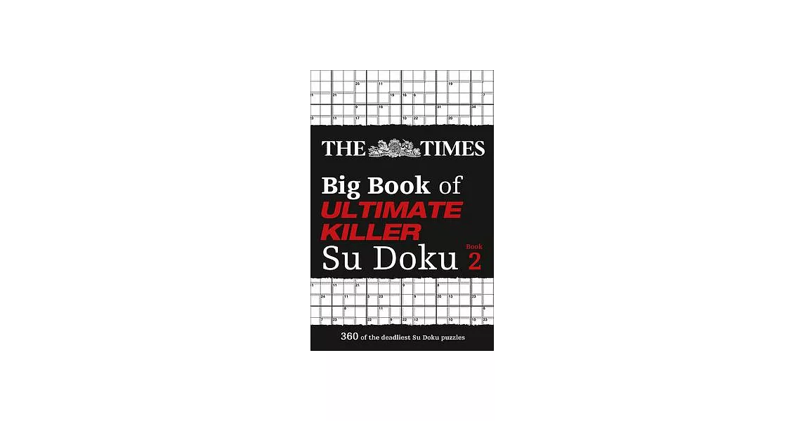 The Times Big Book of Ultimate Killer Su Doku Book 2: 360 of the Deadliest Su Doku Puzzles | 拾書所