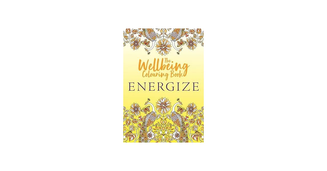 The Wellbeing Colouring Book: Energize | 拾書所