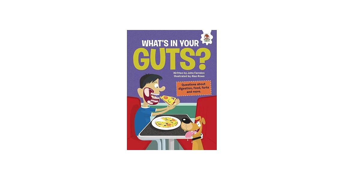 What’s in Your Guts?: Questions about Digestion, Food, Farts, and More | 拾書所