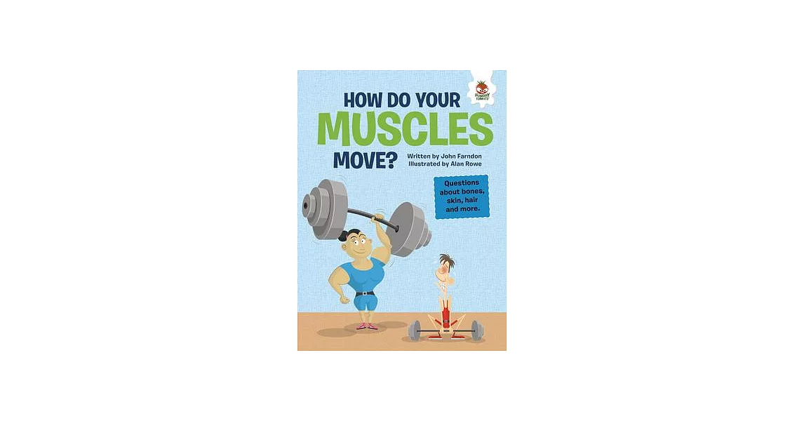 How Do Your Muscles Move?: Questions about Bones, Skin, Hair, and More | 拾書所