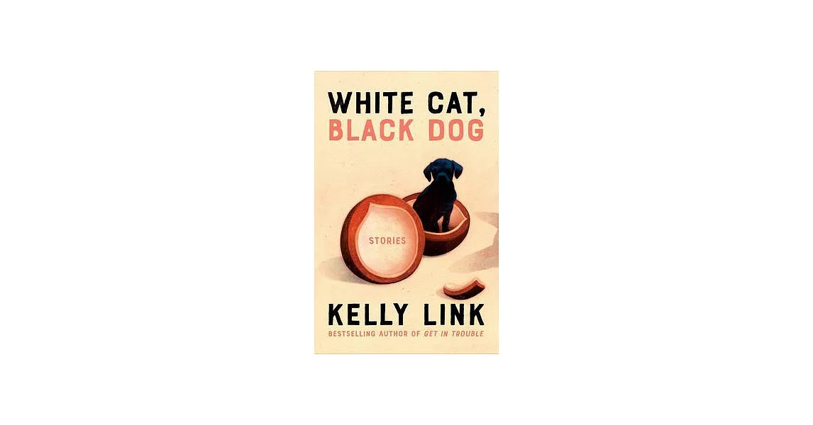 White Cat, Black Dog: Stories | 拾書所