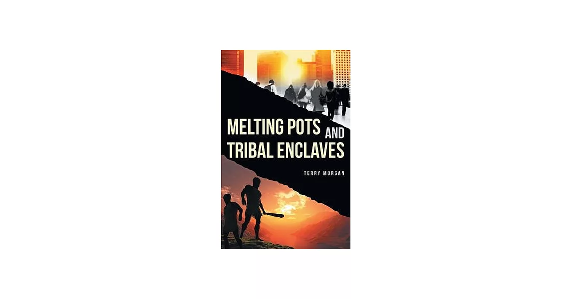 Melting Pots and Tribal Enclaves | 拾書所