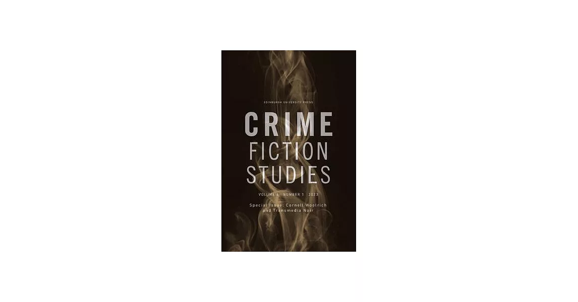 Cornell Woolrich and Transmedia Noir: Crime Fiction Studies Volume 4, Issue 1 | 拾書所