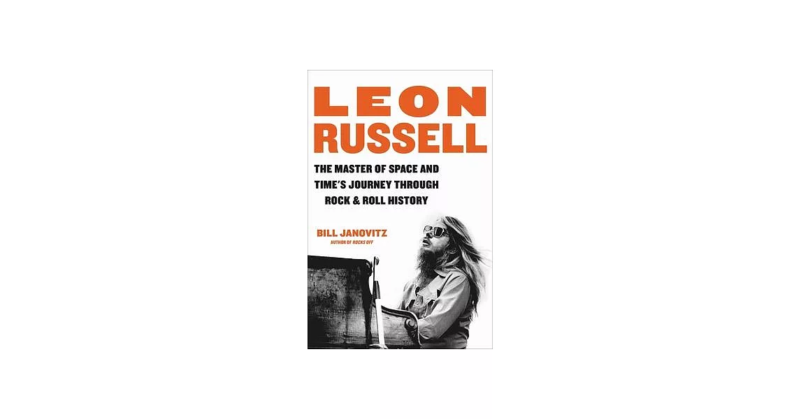 Leon Russell: The Master of Space and Time’s Journey Through Rock & Roll History | 拾書所