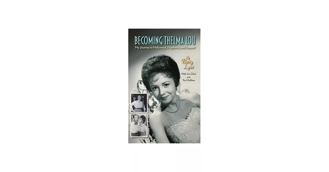 Becoming Thelma Lou - My Journey to Hollywood, Mayberry, and Beyond (hardback) | 拾書所