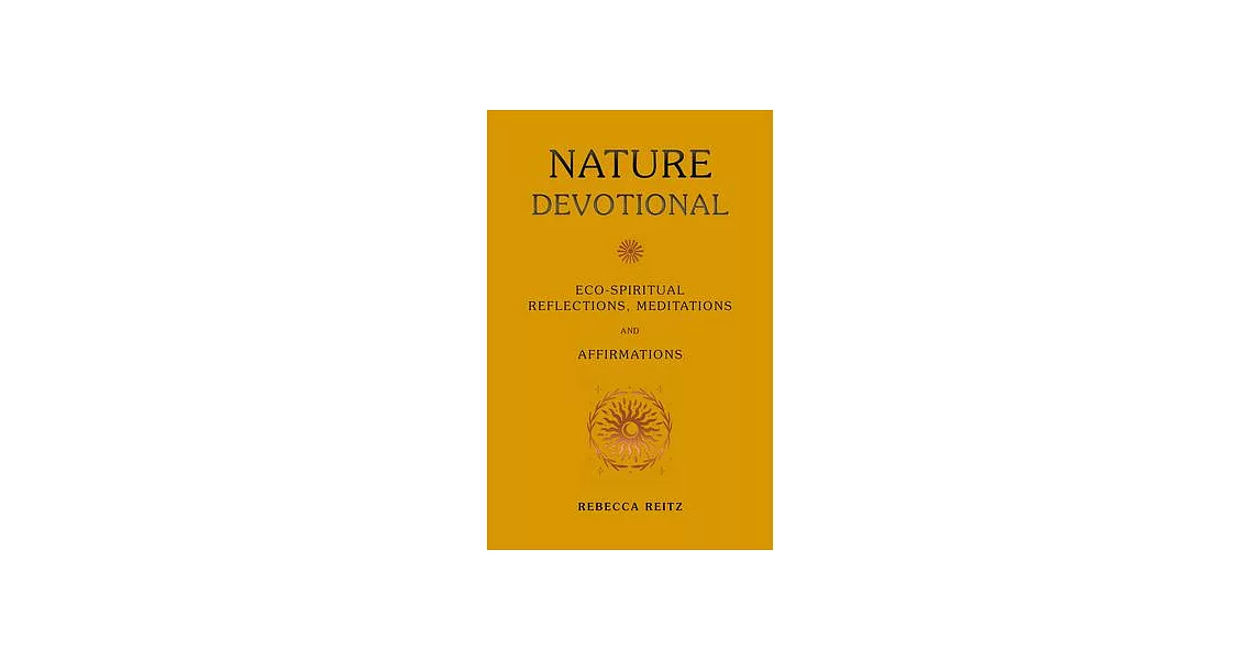 Nature Devotional: Eco-Spiritual Reflections, Mantras & Meditations | 拾書所