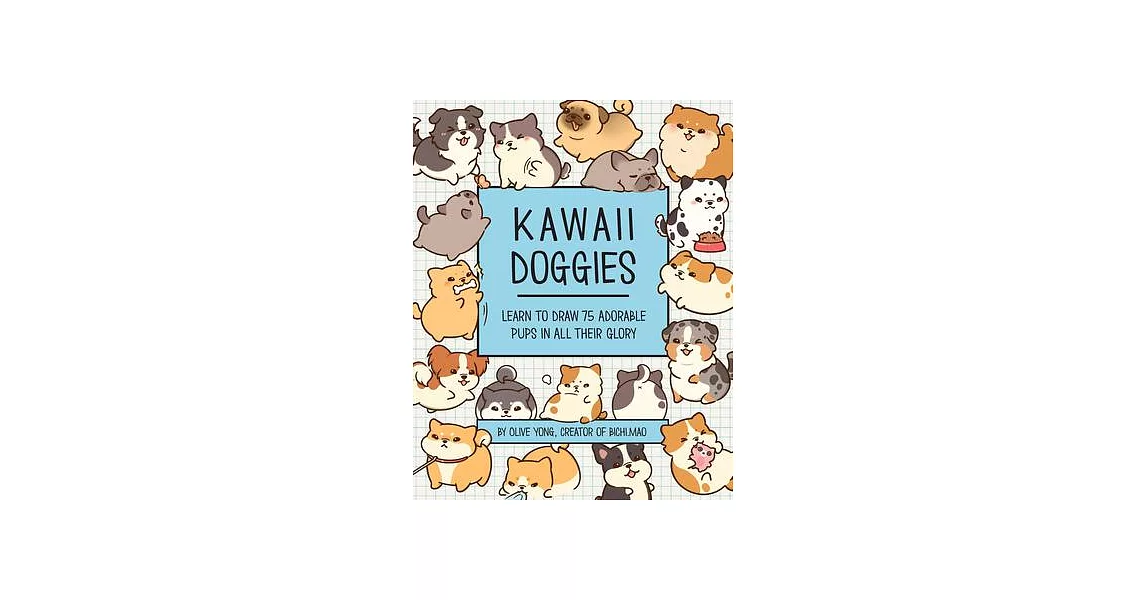 Kawaii Doggies: Learn to Draw 75 Adorable Pups in All Their Gloryvolume 7 | 拾書所