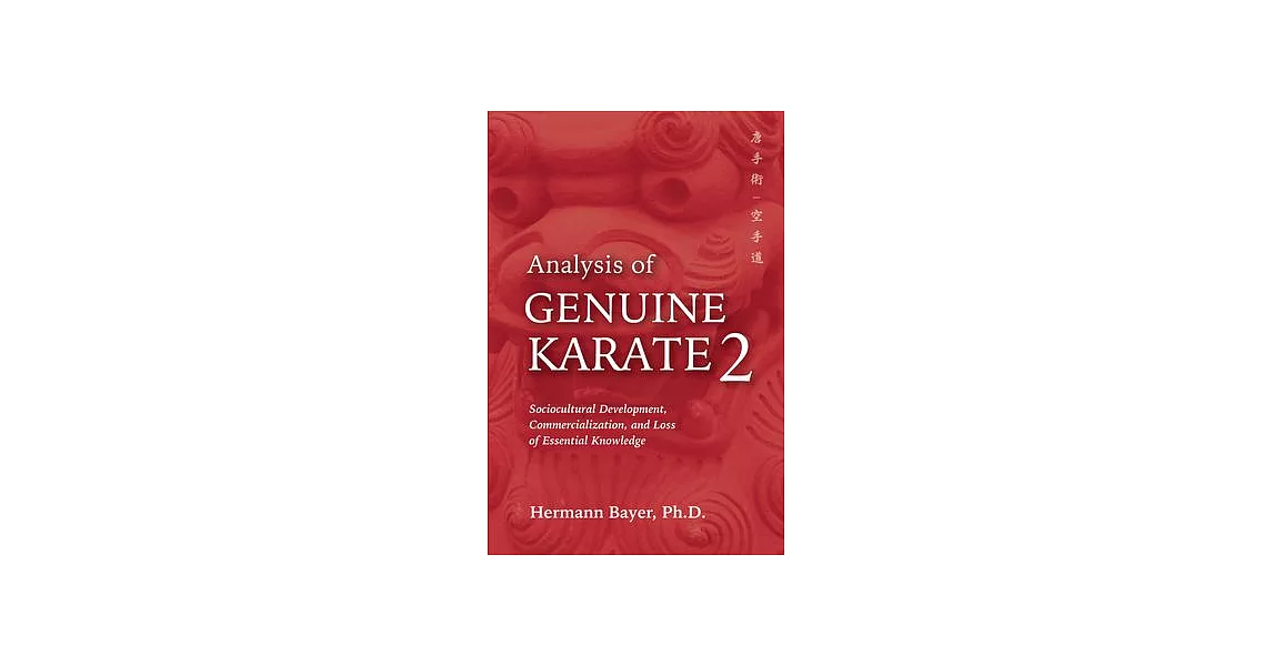 Analysis of Genuine Karate 2: Sociocultural Development, Commercialization, and Loss of Essential Knowledge | 拾書所