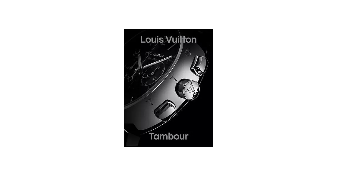 Louis Vuitton: Tambour | 拾書所
