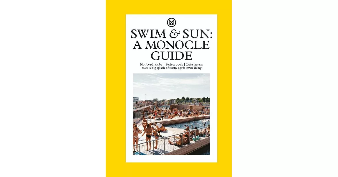 Swim: The World’s Best Beach Clubs, Pools and Wild Spots for a Dip | 拾書所