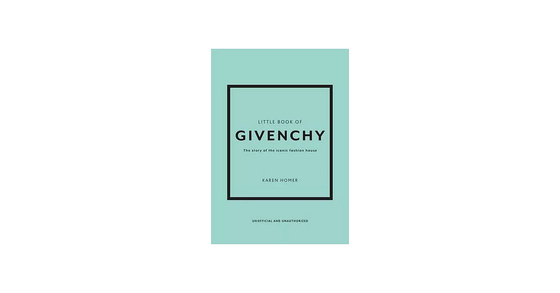 The Little Book of Givenchy: The Story of the Iconic Fashion House | 拾書所