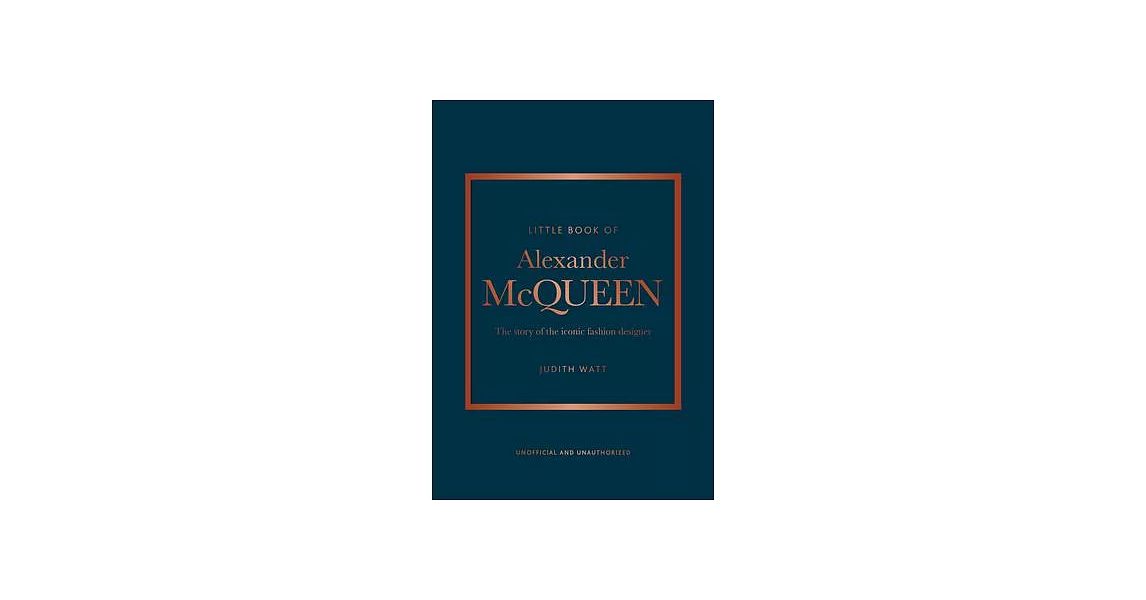 The Little Book of Alexander McQueen: The Story of the Iconic Brand | 拾書所