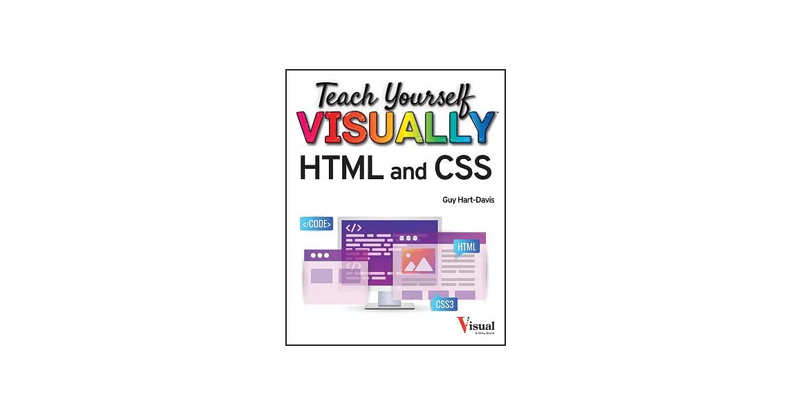 Teach Yourself Visually HTML and CSS: The Fast and Easy Way to Learn | 拾書所