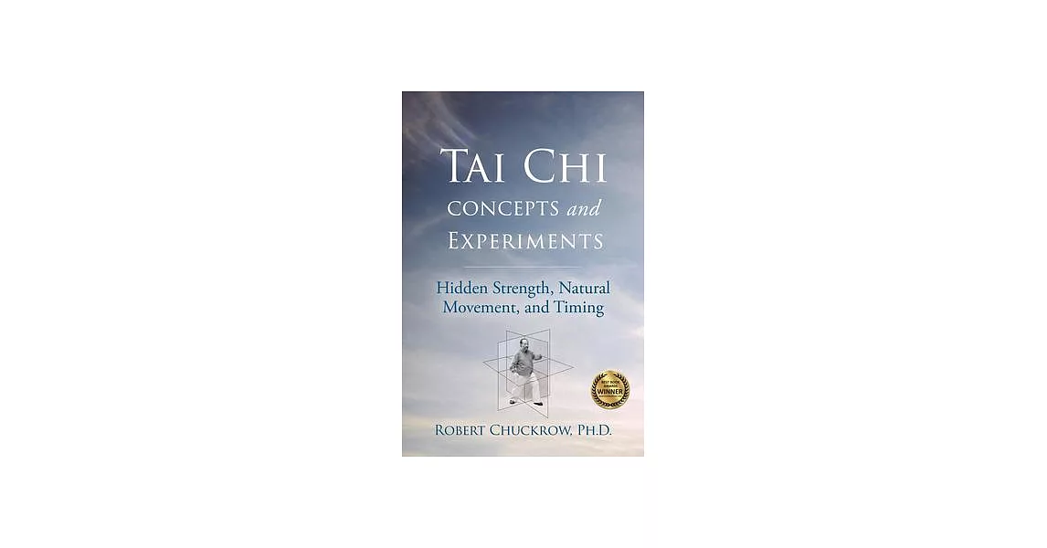 Tai Chi Concepts and Experiments: Hidden Strength, Natural Movement, and Timing | 拾書所