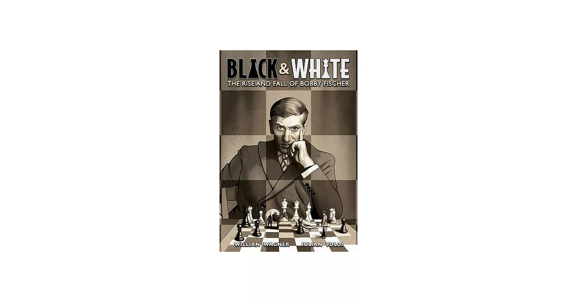 Black and White: The Rise and Fall of Bobby Fischer | 拾書所