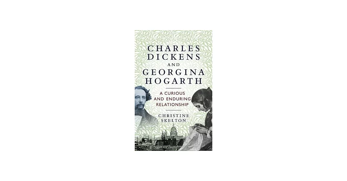 Charles Dickens and Georgina Hogarth: A Remarkable Relationship | 拾書所