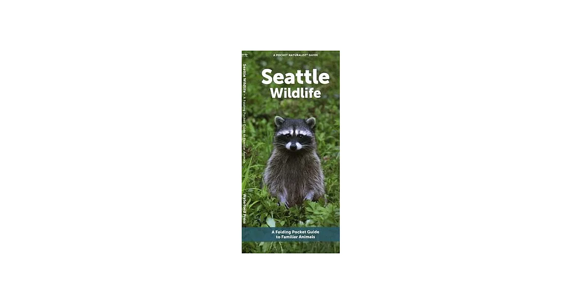 Seattle Wildlife: A Folding Pocket Guide to Familiar Animals | 拾書所