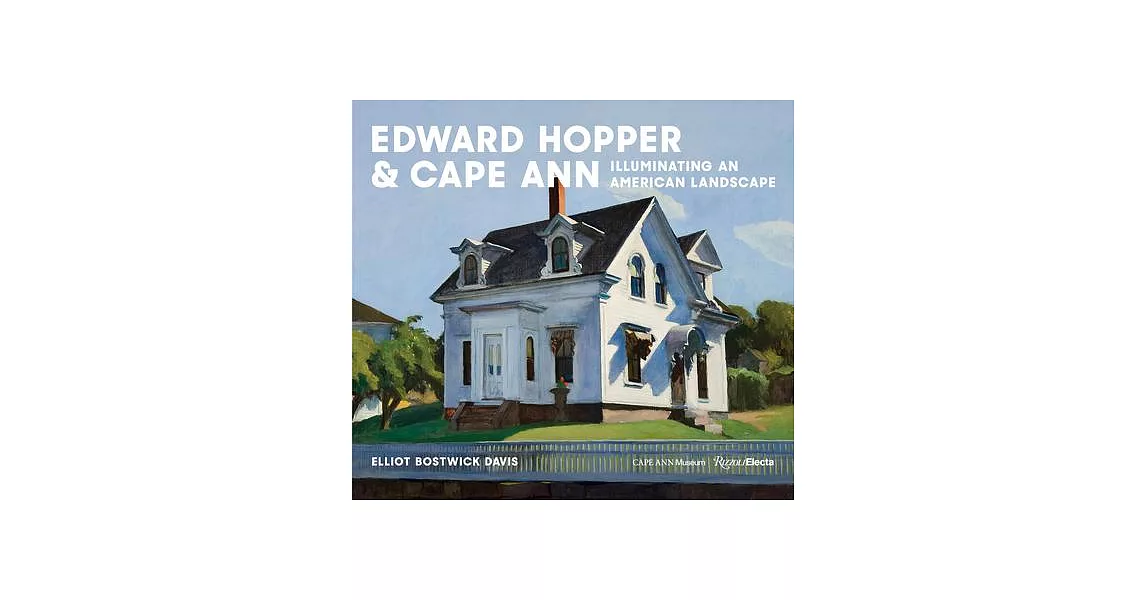 Edward Hopper & Cape Ann: Illuminating an American Landscape | 拾書所