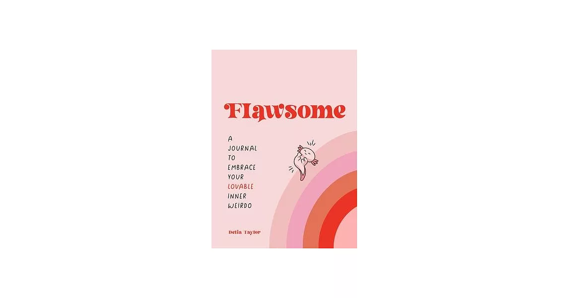 Flawsome: A Journal to Embrace Your Lovable Inner Weirdo | 拾書所