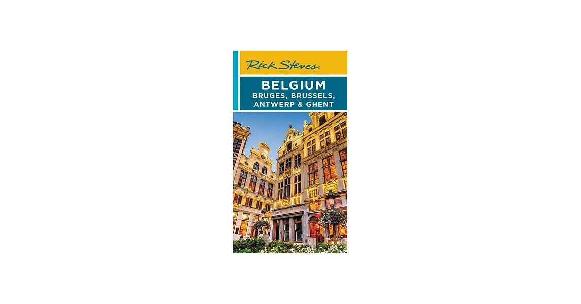 Rick Steves Belgium: Bruges, Brussels, Antwerp & Ghent | 拾書所