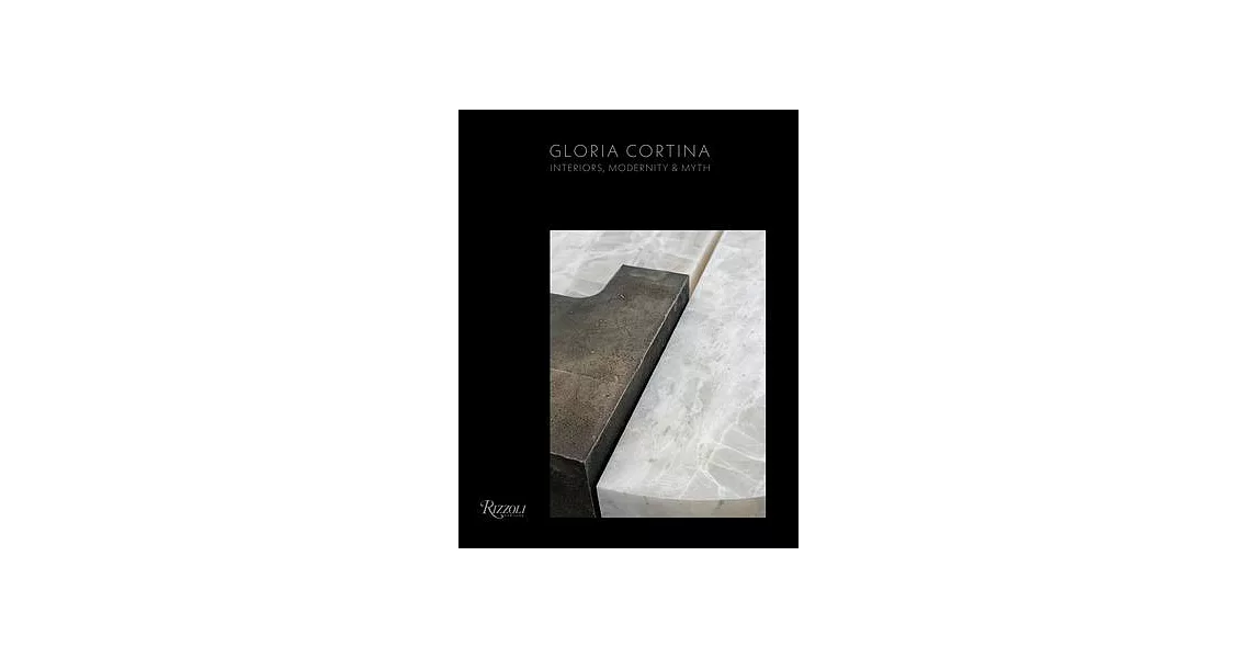 Gloria Cortina: Interiors, Modernity & Myth | 拾書所