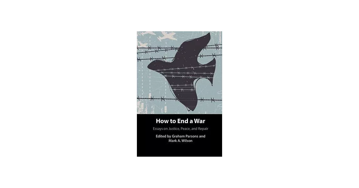 How to End a War: Essays on Justice, Peace, and Repair | 拾書所