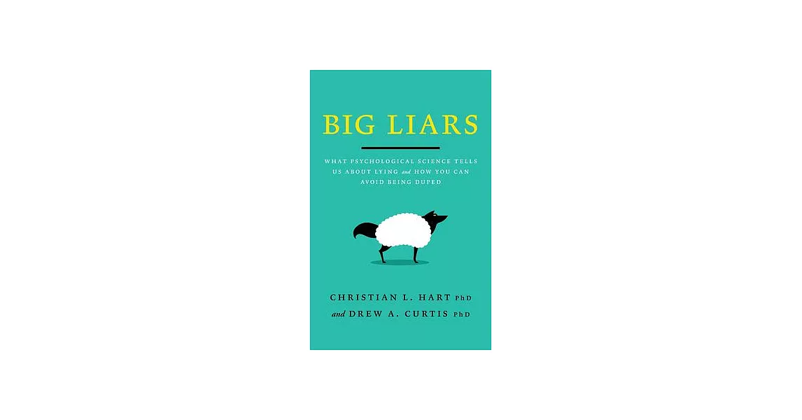 Big Liars: The Pathological, Habitual, and Compulsive Deceivers in Our Midst | 拾書所