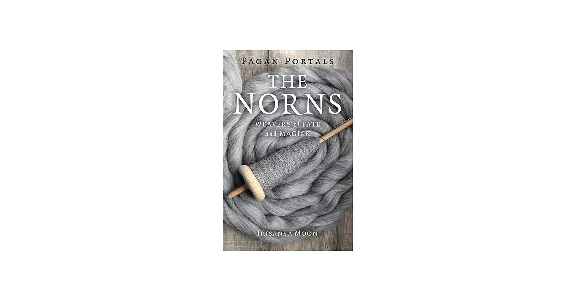 Pagan Portals - The Norns: Weavers of Fate and Magick | 拾書所