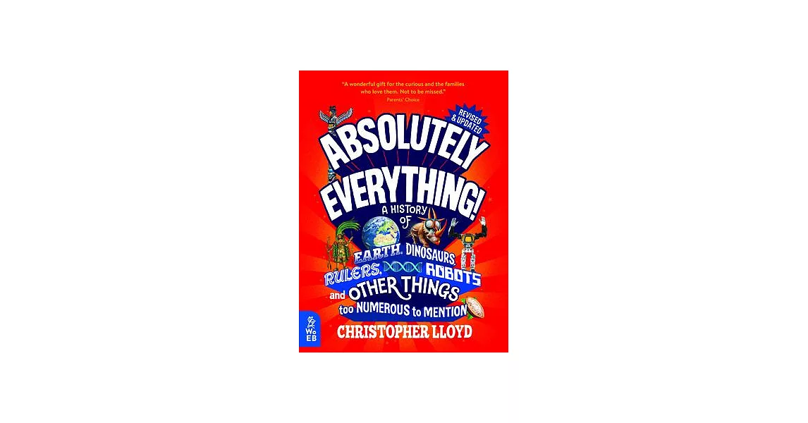 Absolutely Everything! Revised and Updated: A History of Earth, Dinosaurs, Rulers, Robots, and Other Things Too Numerous to Mention | 拾書所