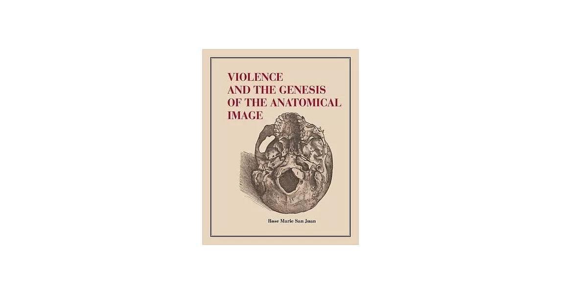 Violence and the Genesis of the Anatomical Image | 拾書所