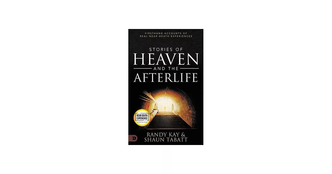 Stories of Heaven and the Afterlife: Firsthand Accounts of Real Near-Death Experiences | 拾書所